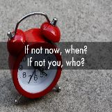 If not now then when?