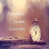 You Don't Have Time