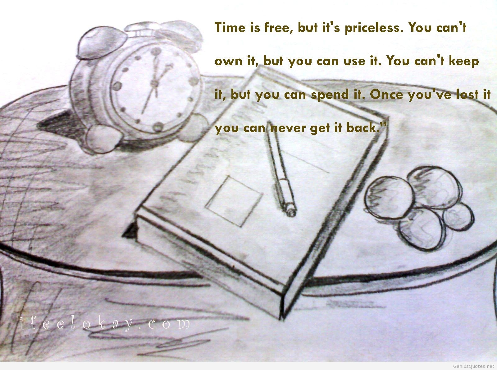 Time is free, fragile, but priceless